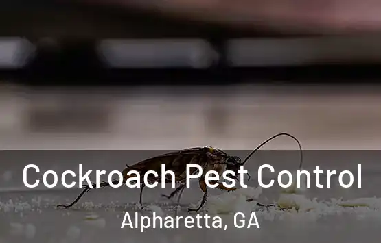  Cockroach Pest Control Alpharetta, GA